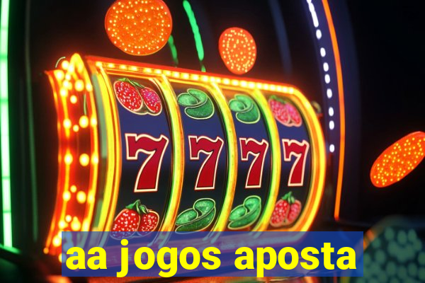 aa jogos aposta